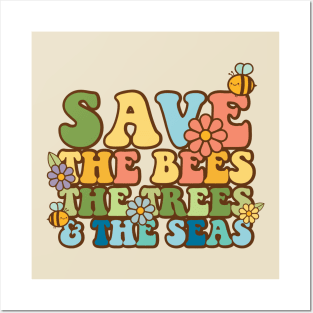 Save the Bees, The Trees, and The Seas Posters and Art